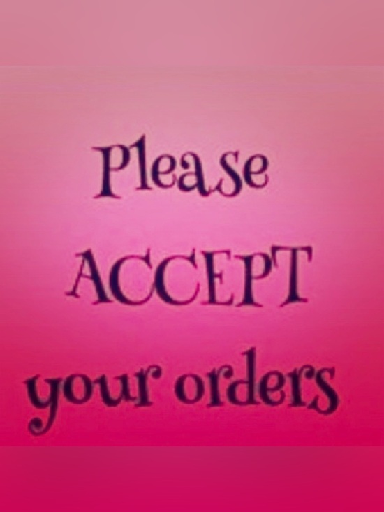 Other - Please Accept Your Orders